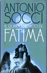 Antoni Socci - Il Quarto Segreto di Fatima